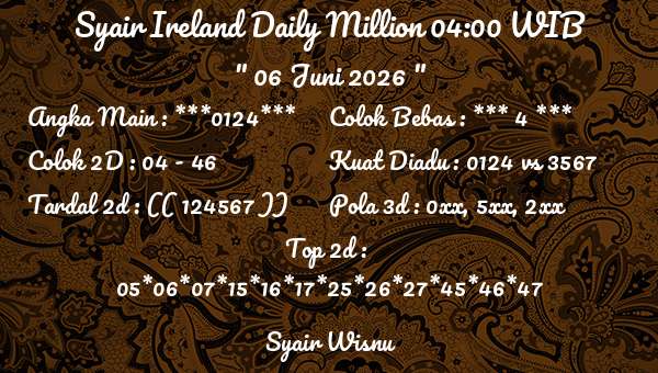 Syair Wisnu - Syair Ireland Daily Million 04:00 WIB