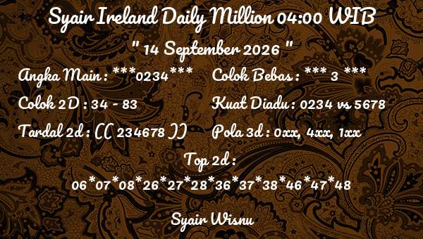 Syair Wisnu - Syair Ireland Daily Million 04:00 WIB